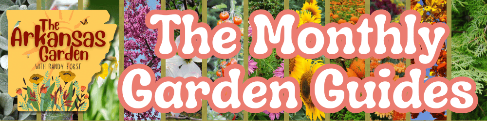 The Arkansas Garden Monthly Garden Guides
